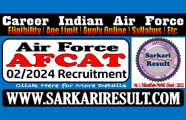 Sarkari Result AFCAT 02/2024 Online Form 2024
