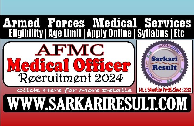 Sarkari Result AFMC Medical Officer Recruitment 2024