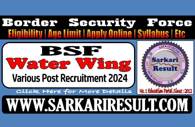 Sarkari Result BSF Water Wing Various Post Online Form 2024