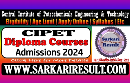 Sarkari Result CIPET Admissions Online Form 2024