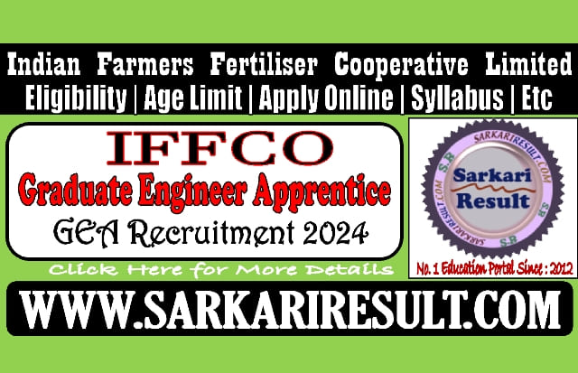 Sarkari Result IFFCO GEA Recruitment 2024