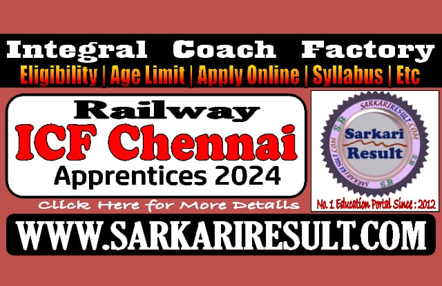 Sarkari Result Railway ICF Apprentices Online Form 2024