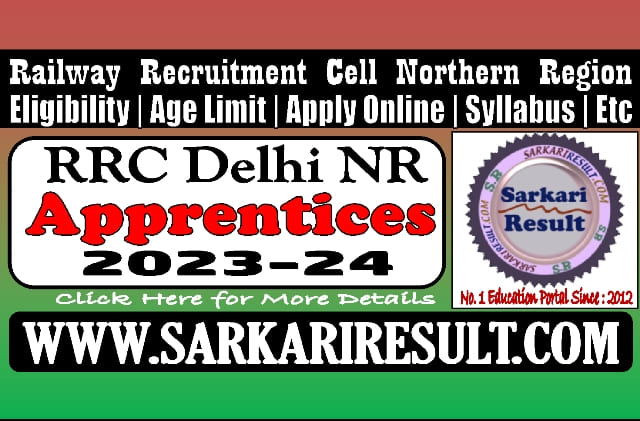 Sarkari Result Railway NR Delhi Apprentices Recruitment 2023