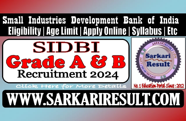 SIDBI Bank Grade A And B Online Form 2024 For 72 Post