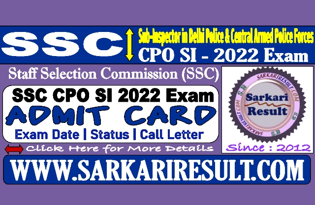 Sarkari Result SSC CPO SI Admit Card 2022